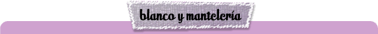 Blanco y Manteler&iacute;a